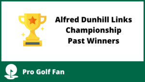 Alfred Dunhill Links Championship Past Winners