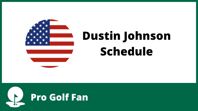 Dustin Johnson Schedule